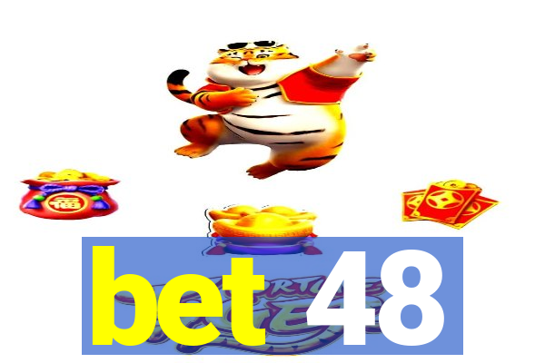 bet 48